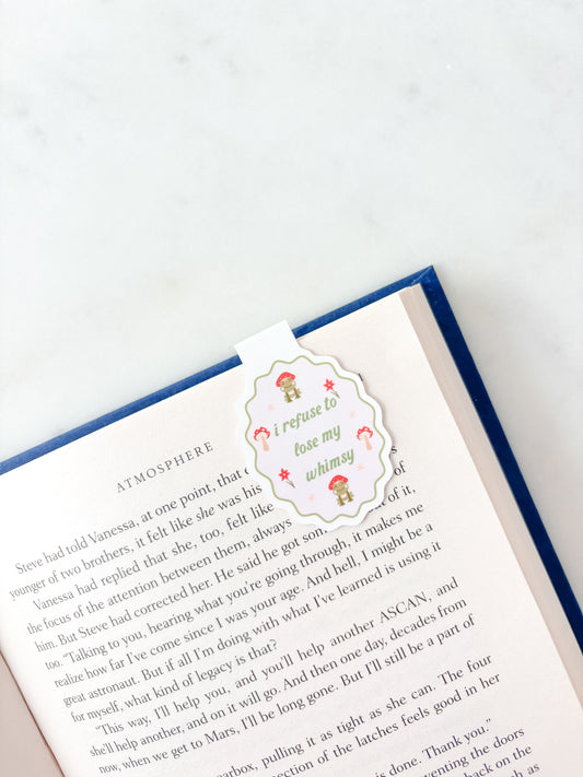 I Refuse To Lose My Whimsy Magnetic Bookmark | Cute Whimsical Bookmark