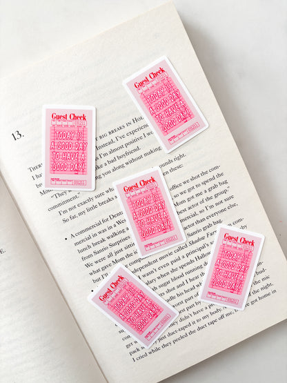 Guest Check Today Is A Good Day To Have A Good Day | Journal Sticker