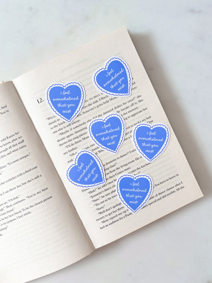 I Feel Overwhelmed That You Exist Sticker | Beach Read Sticker