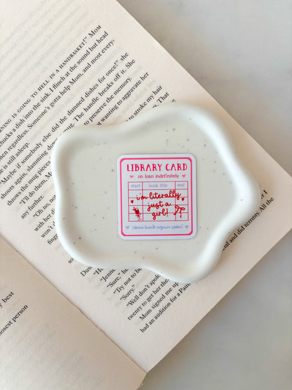 I'm Literally Just A Girl Library Card Sticker