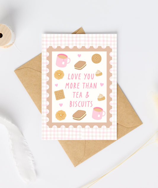 Love You More Than Tea And Biscuits Greeting Card