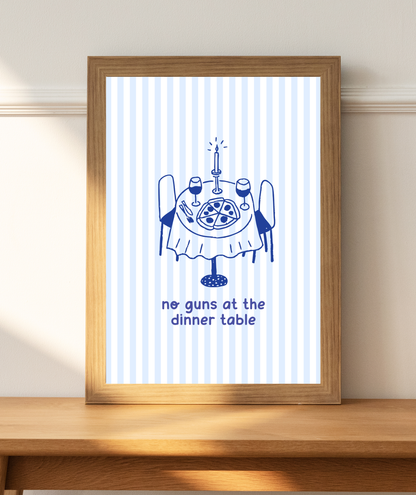 No Guns At The Dinner Table Art Print | Magnolia Parks Print