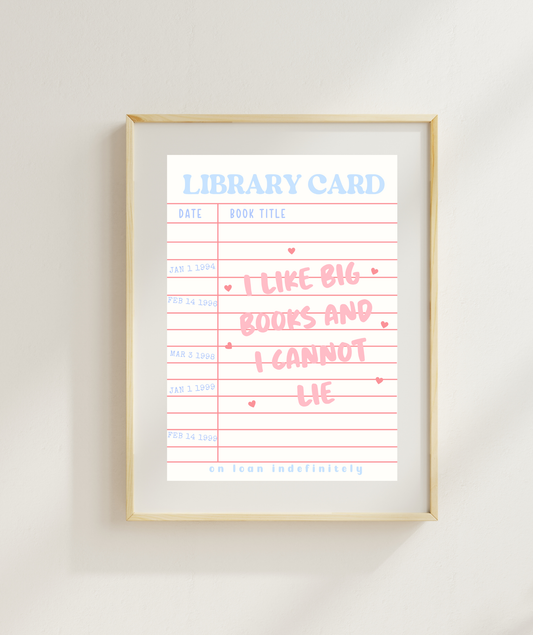I Like Big Books And I Cannot Lie Library Card Art Print