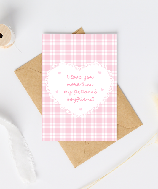 Love You More Than Fictional Boyfriend Greeting Card