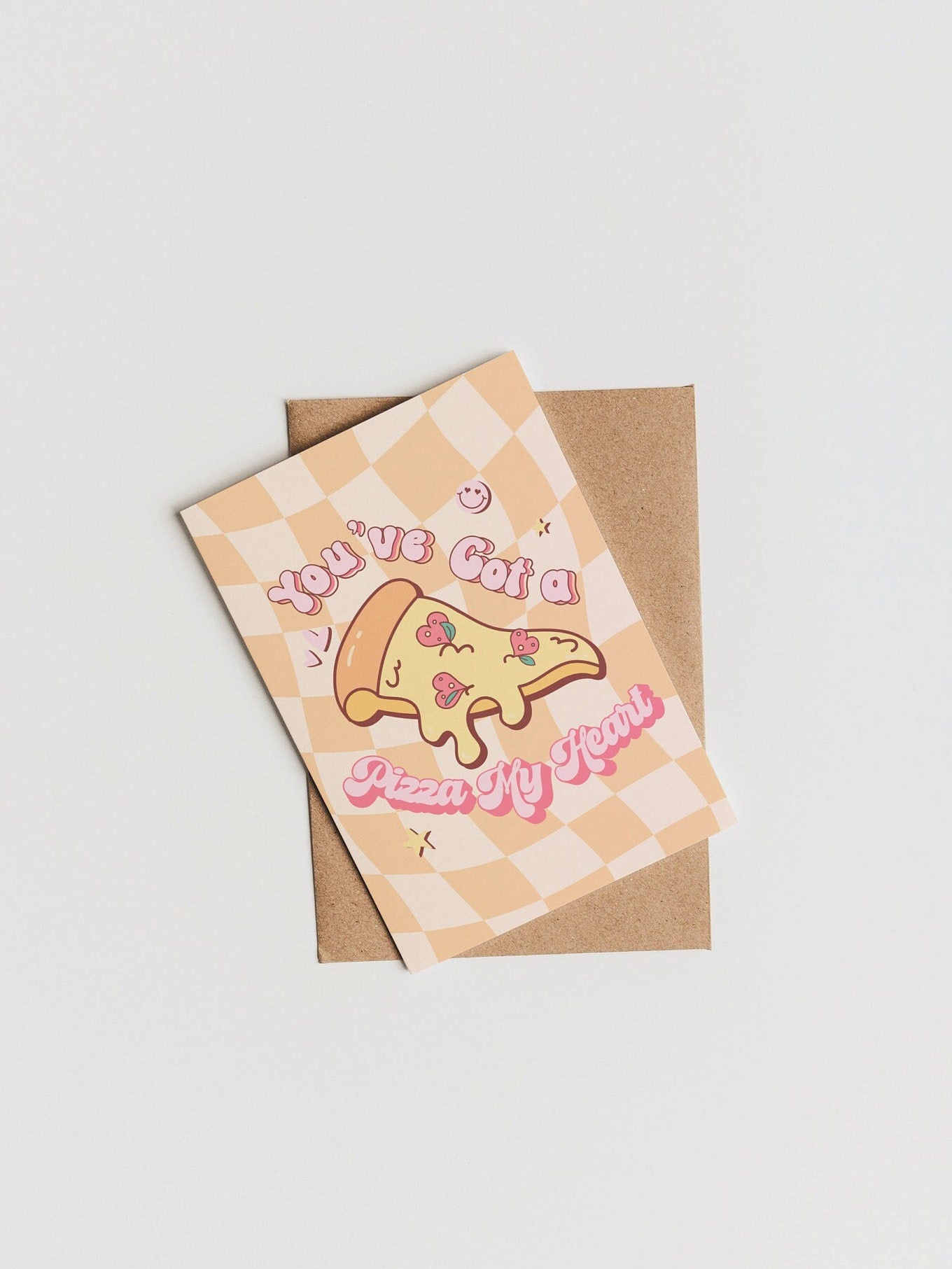 You've Got A Pizza My Heart Card