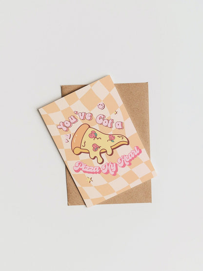 You've Got A Pizza My Heart Card