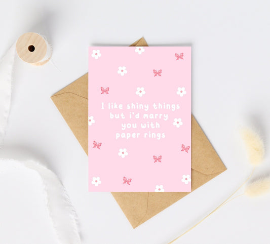 Paper Rings Card | I Like Shiny Things But I’d Marry You With Paper Rings | TS Inspired Card