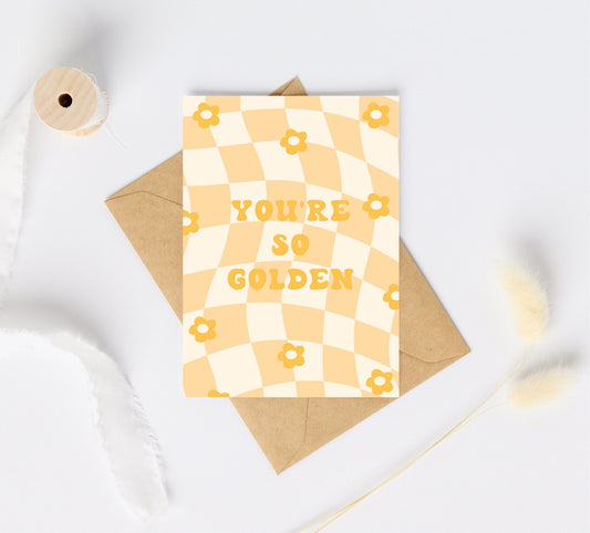 You're So Golden Greeting Card - Birthday Card - Love Card - Floral Retro Card