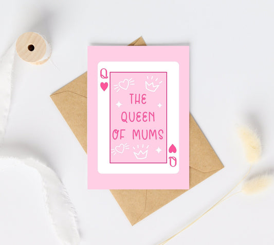 The Queen Of Mums Card | Love Mum Card