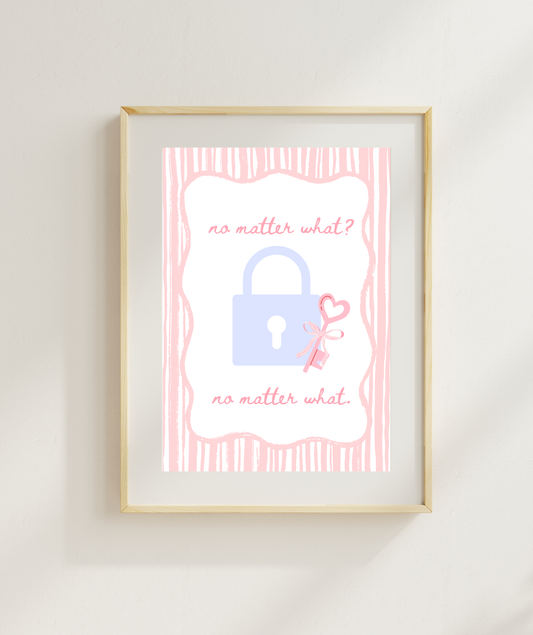 No Matter What Art Print | Tommen College Poster