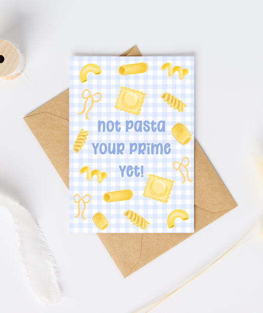 Not Pasta Your Prime Yet Card | Pasta Birthday Card